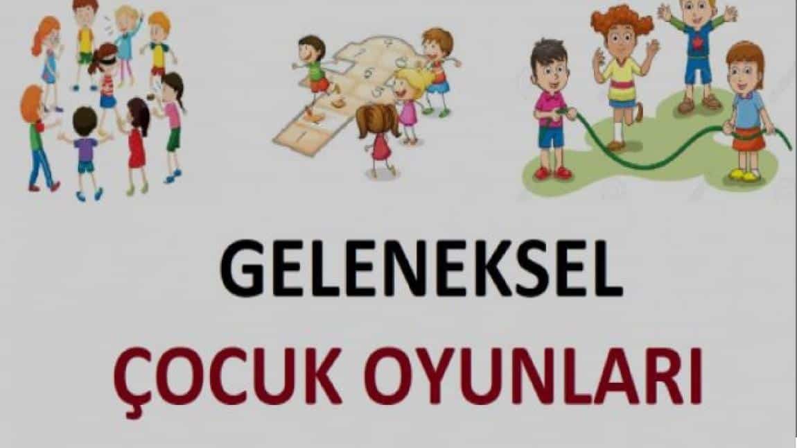 GELENEKSEL ÇOCUK OYUNLARI